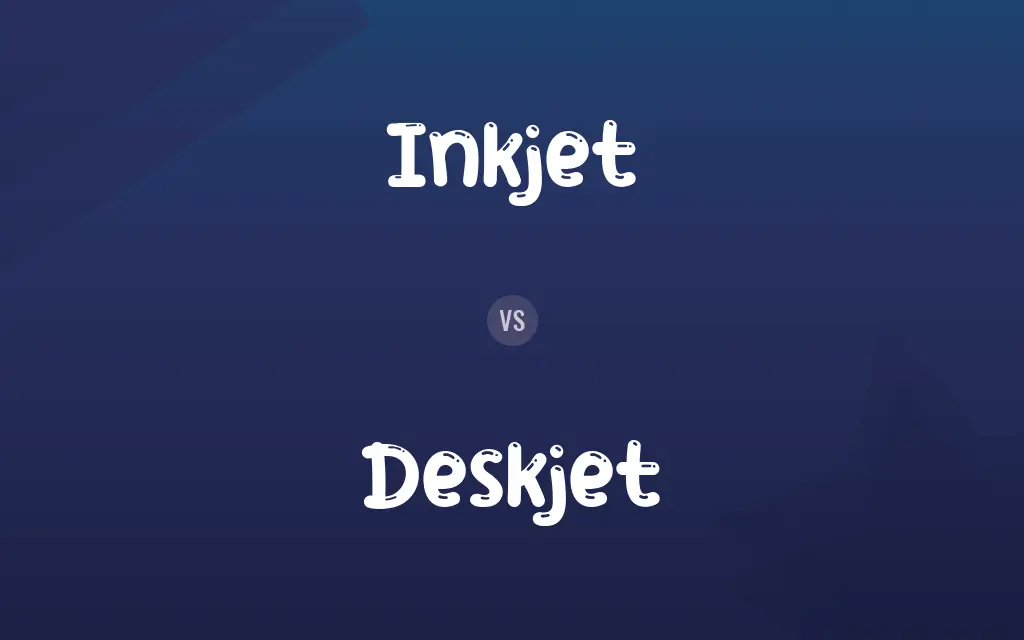 Inkjet vs. Deskjet