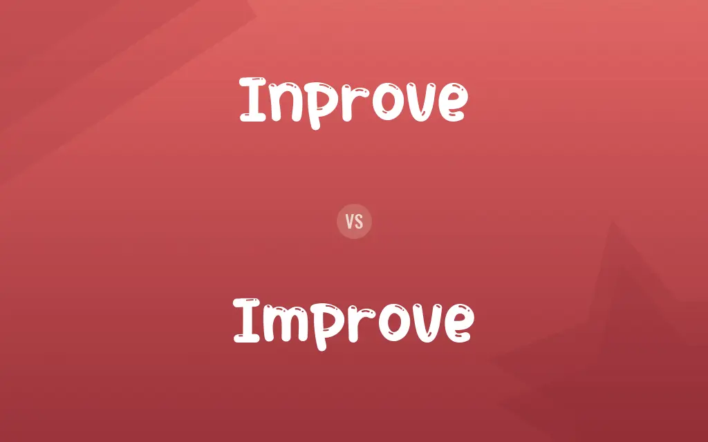 Inprove vs. Improve