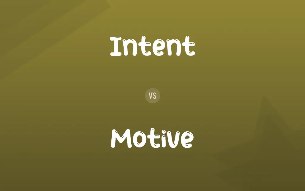 Intent vs. Motive