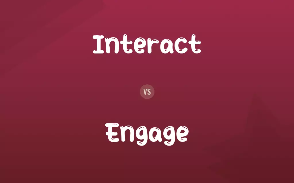 Interact vs. Engage