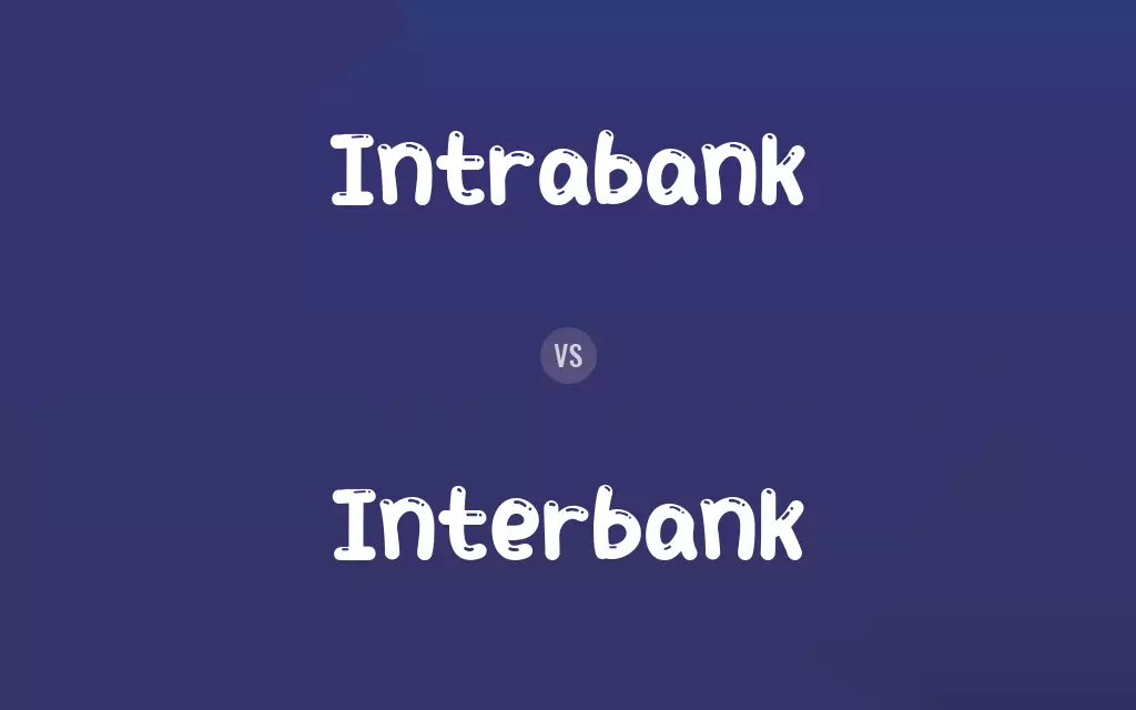 Intrabank vs. Interbank