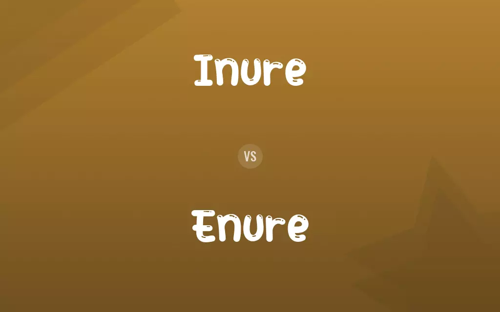 Inure vs. Enure