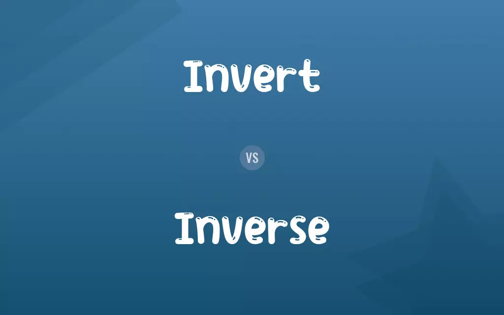 Invert vs. Inverse