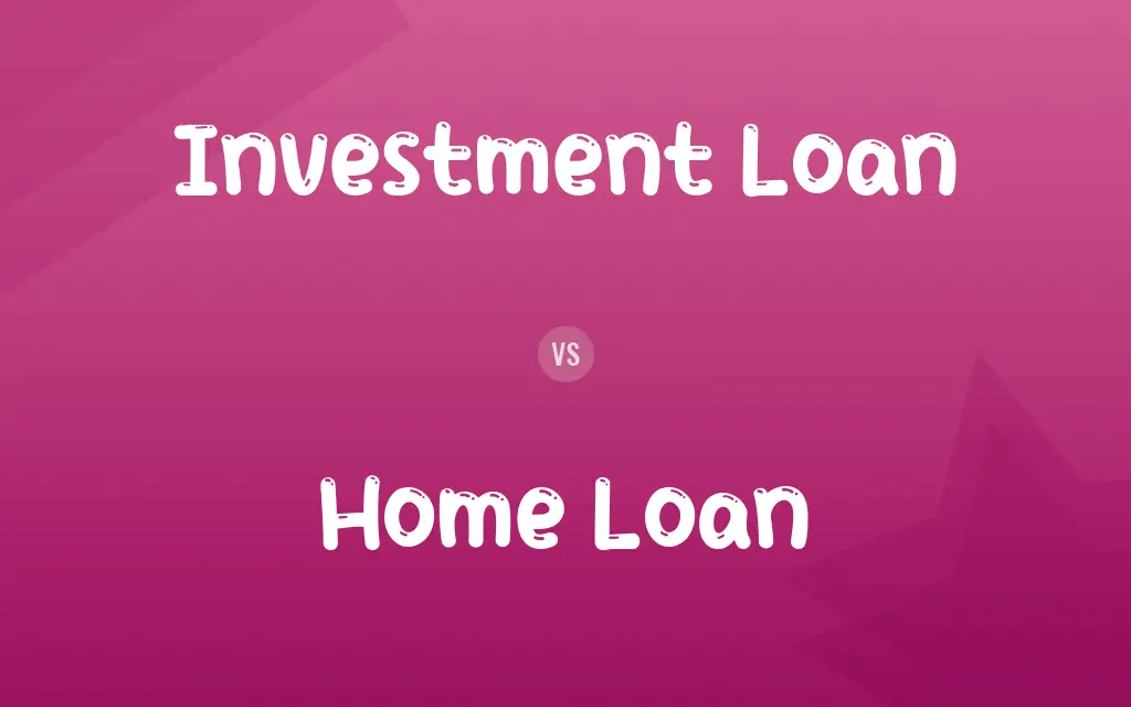 Investment Loan vs. Home Loan