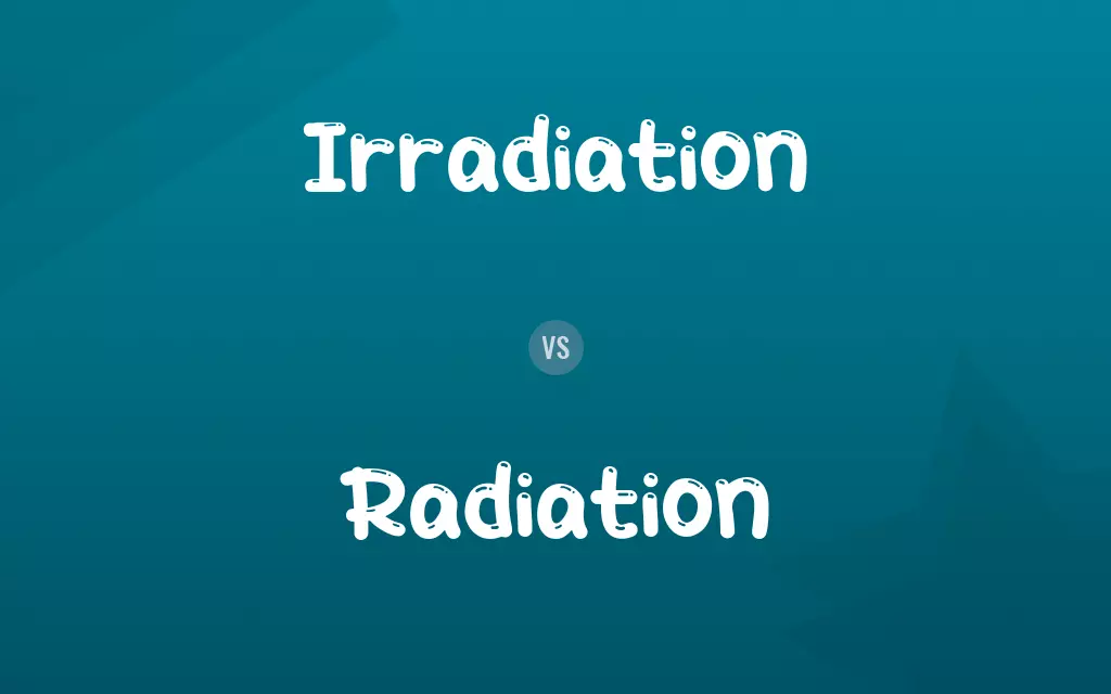 Irradiation vs. Radiation