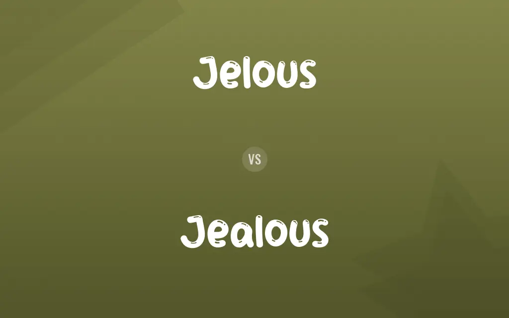 Jelous vs. Jealous