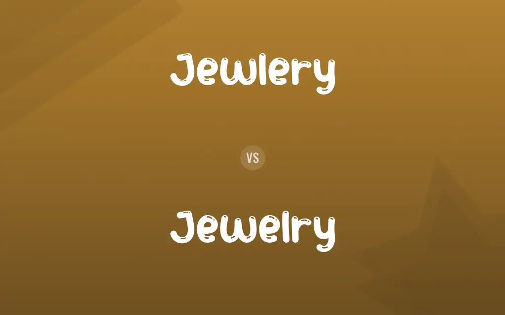 Jewlery vs. Jewelry