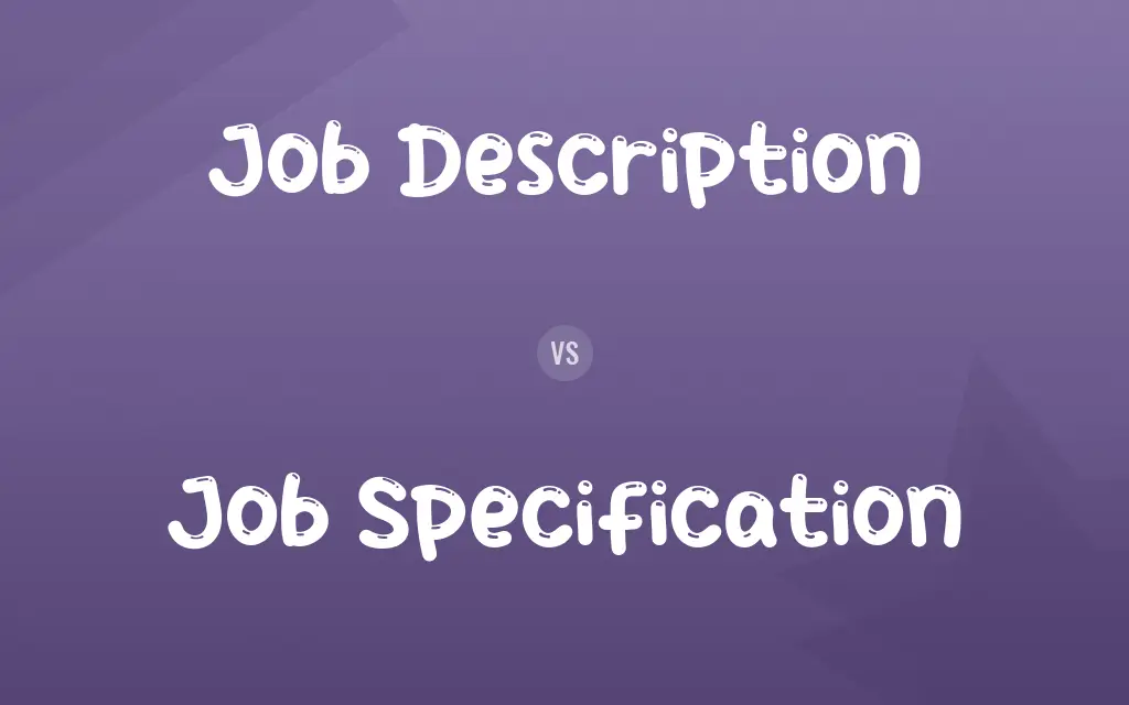 Job Description vs. Job Specification