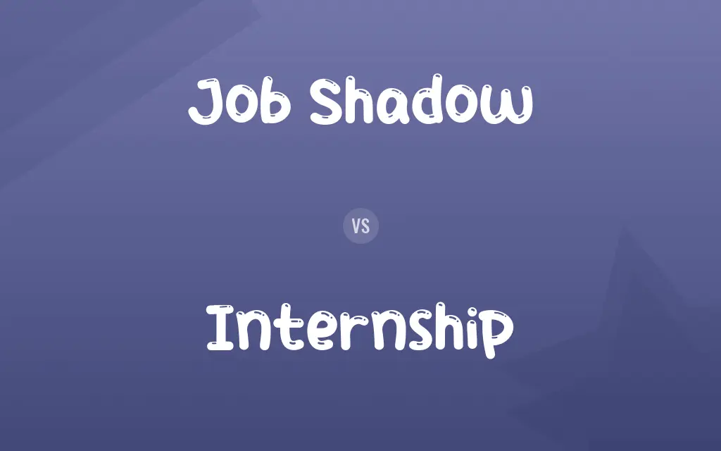 Job Shadow vs. Internship