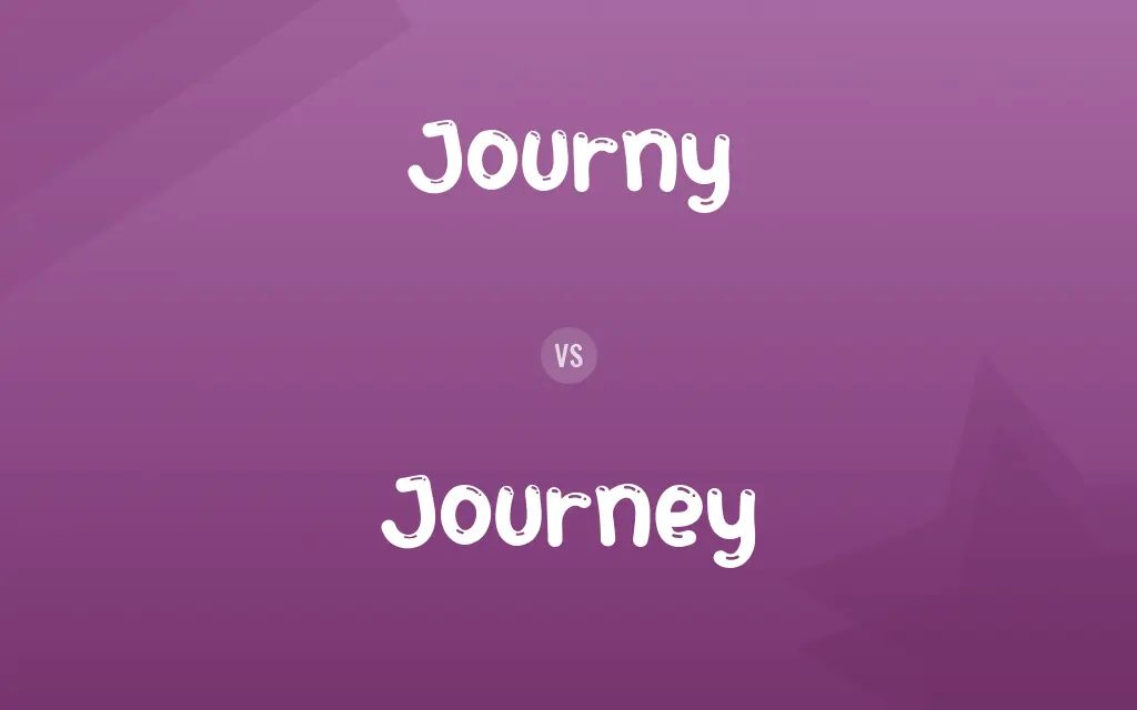 Journy vs. Journey