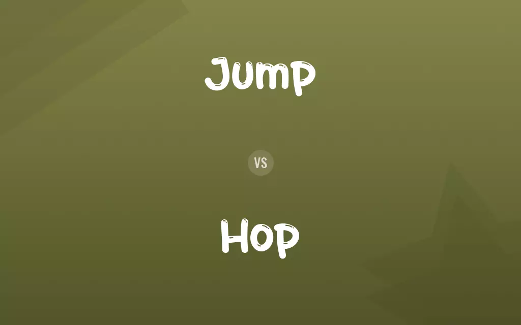 Jump vs. Hop
