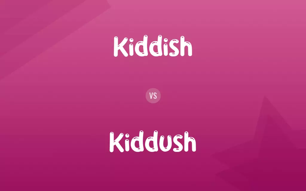 Kiddish vs. Kiddush