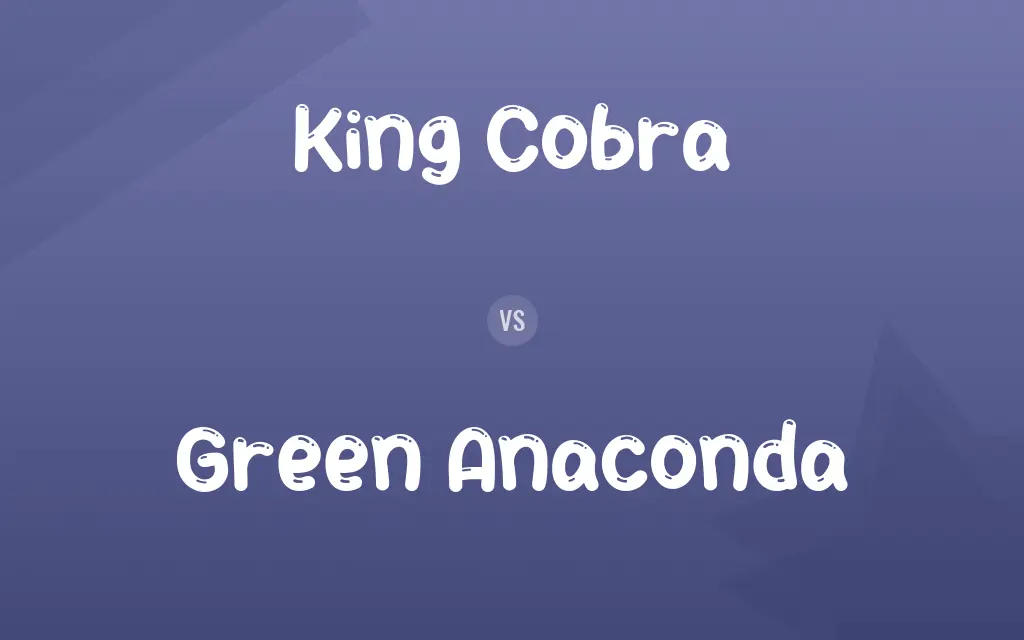 King Cobra vs. Green Anaconda