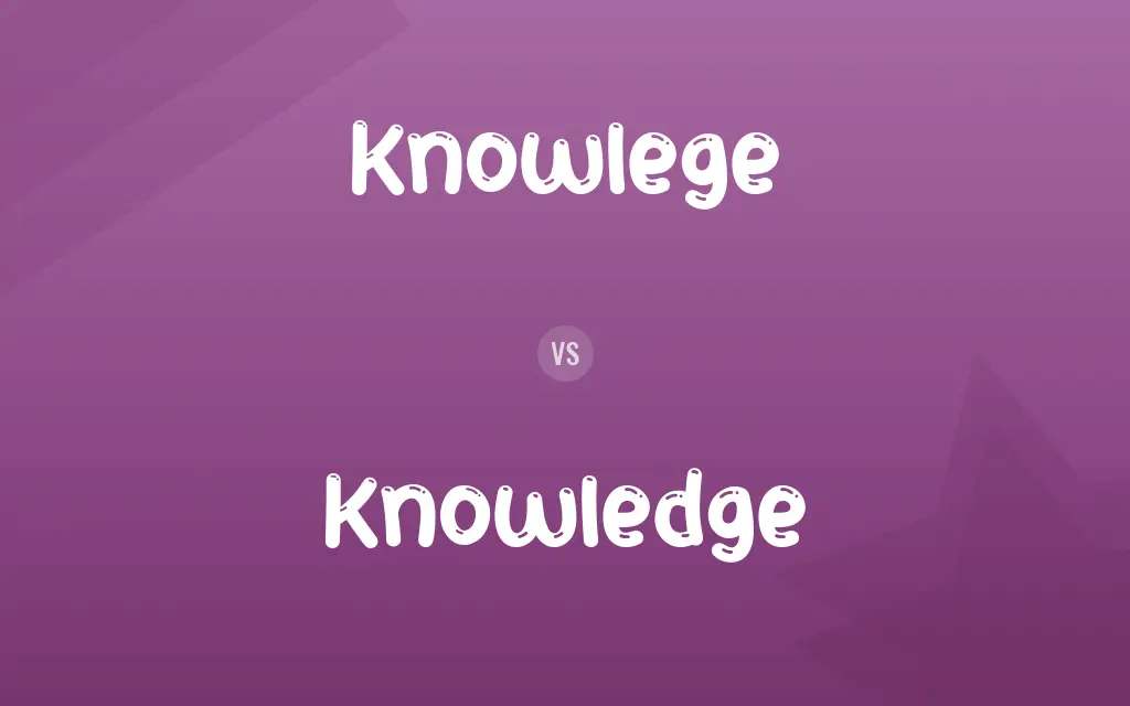 Knowlege vs. Knowledge