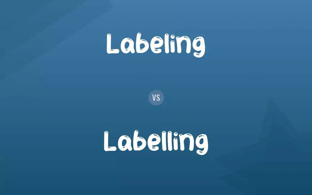 Labeling vs. Labelling