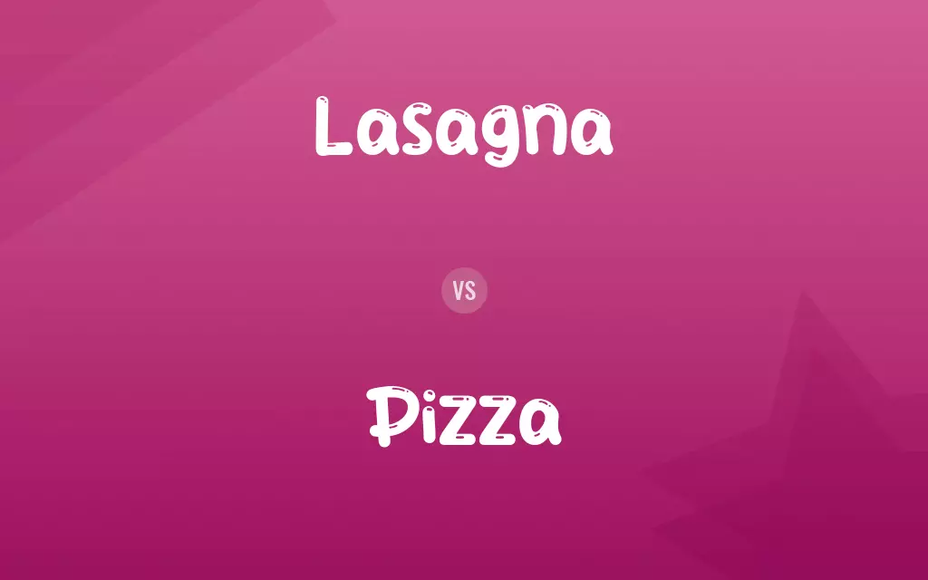 Lasagna vs. Pizza