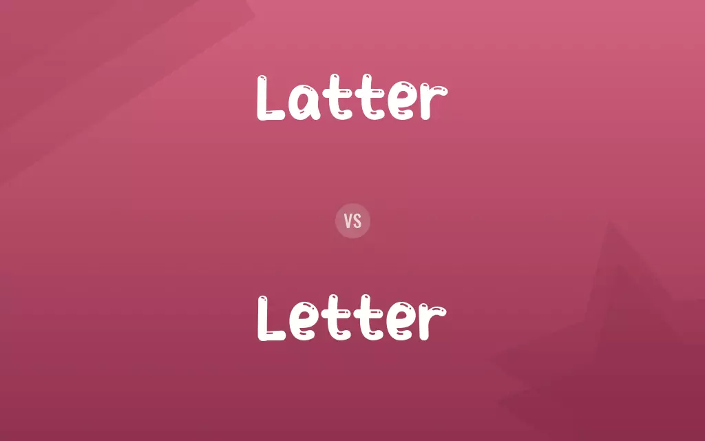 Latter vs. Letter