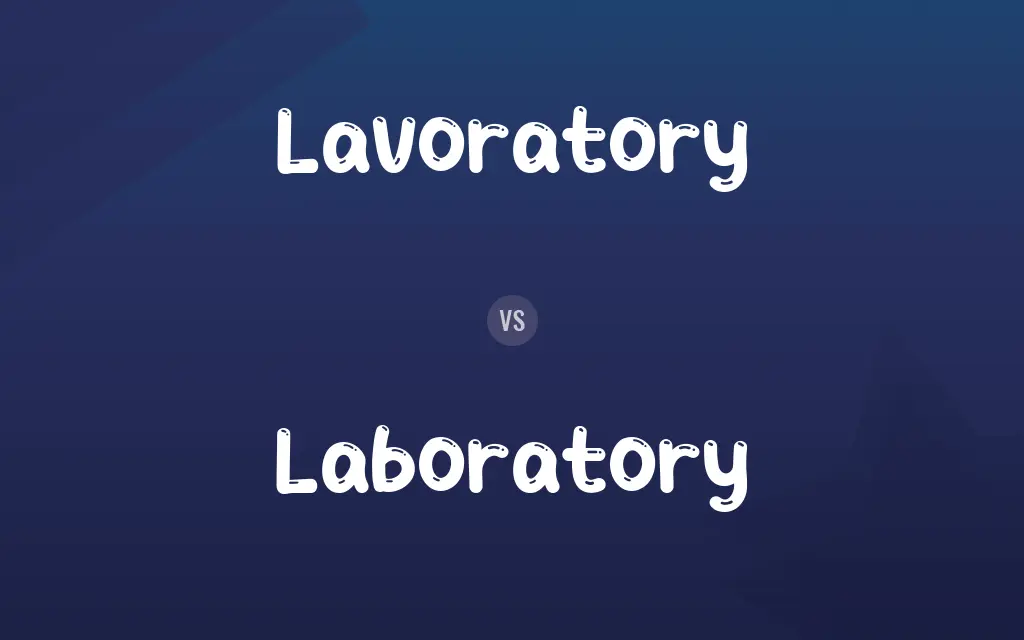Lavoratory vs. Laboratory