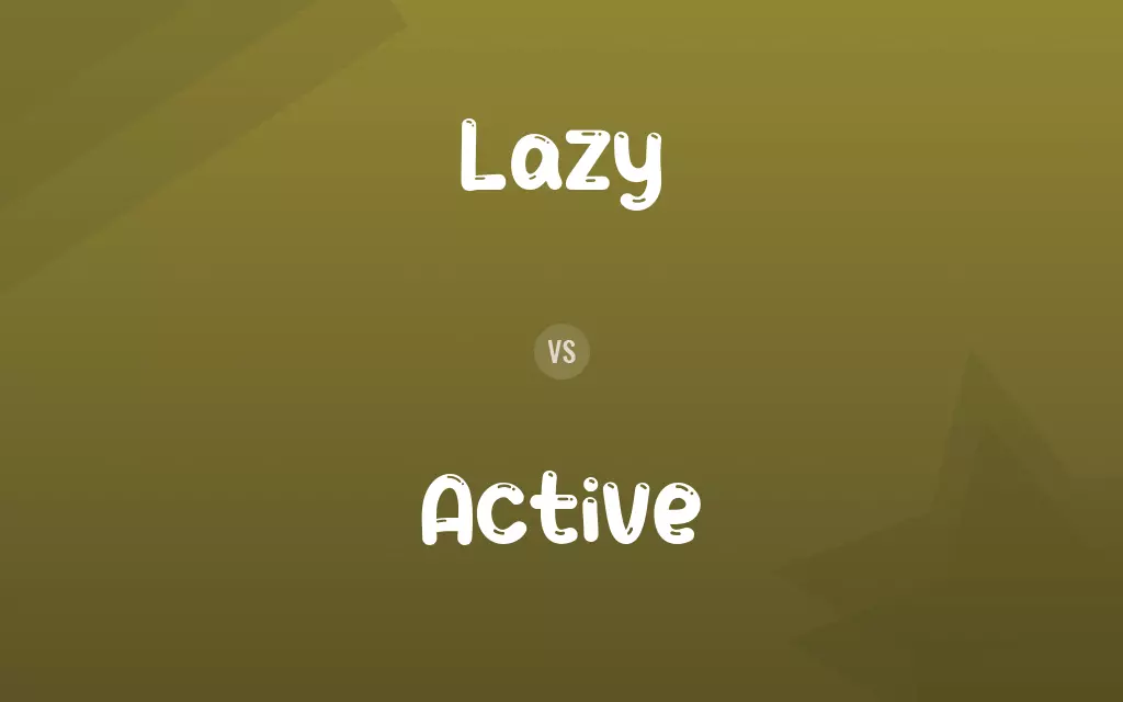 Lazy vs. Active