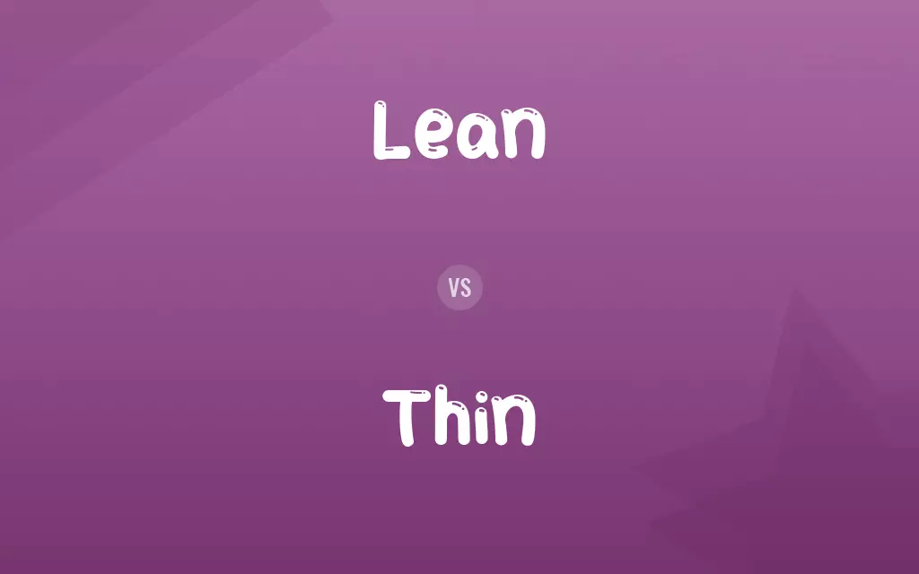Lean vs. Thin