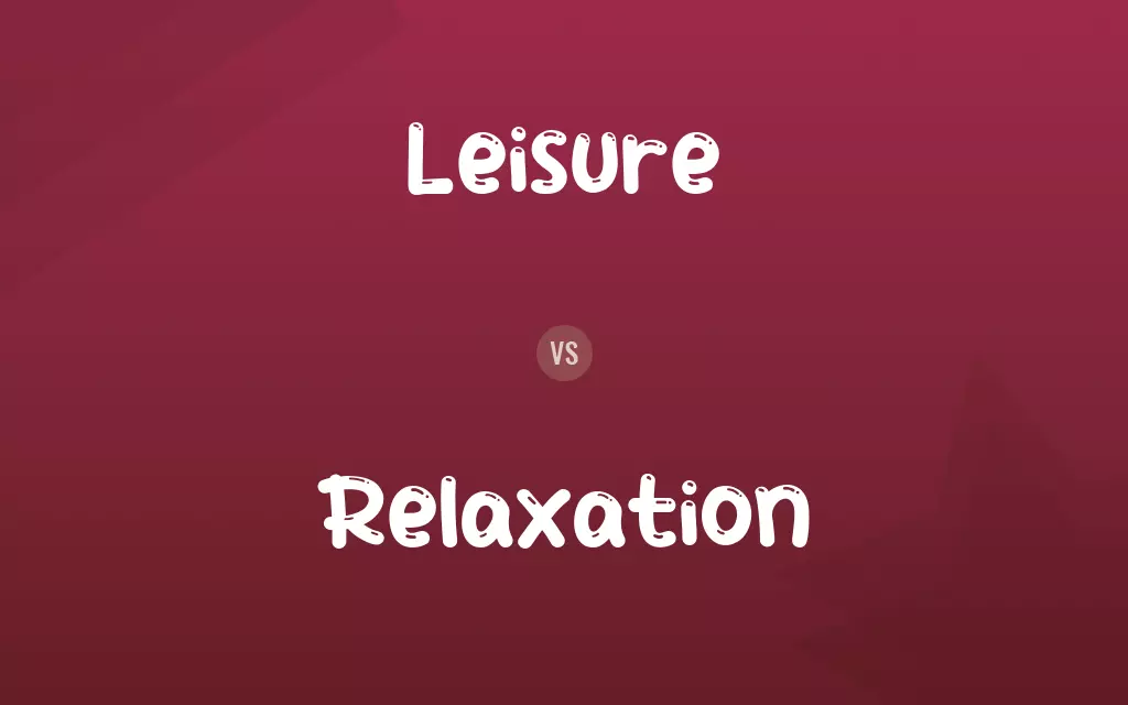 Leisure vs. Relaxation