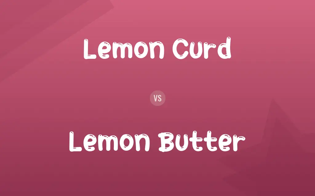 Lemon Curd vs. Lemon Butter