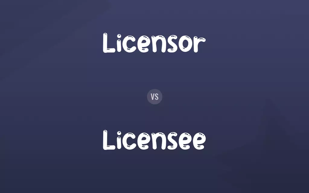 Licensor vs. Licensee