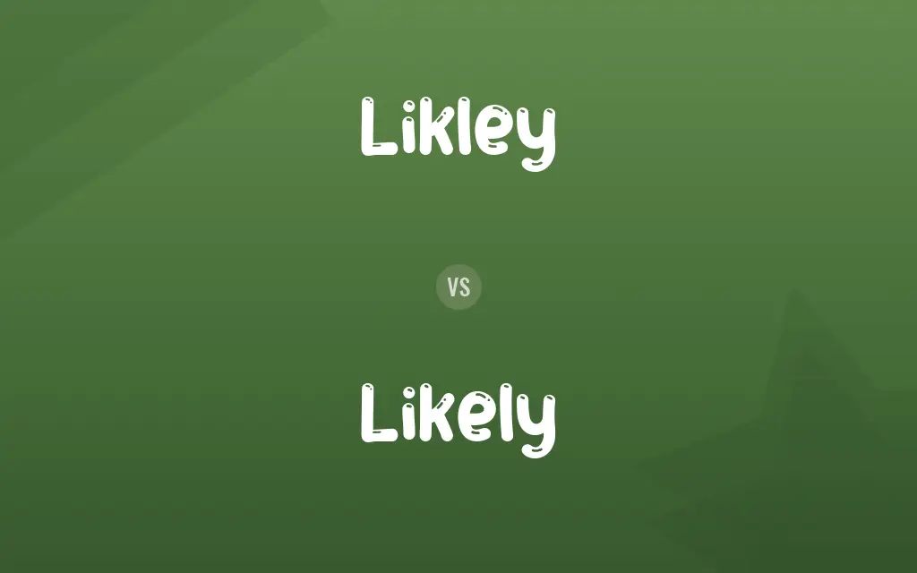 Likley vs. Likely