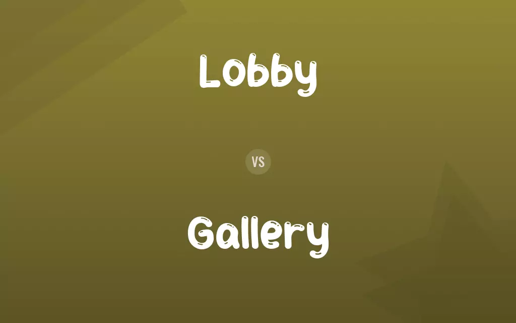 Lobby vs. Gallery
