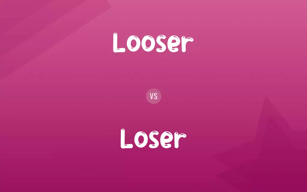 Looser vs. Loser