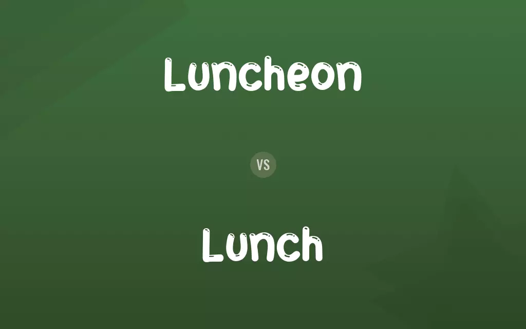 Luncheon vs. Lunch