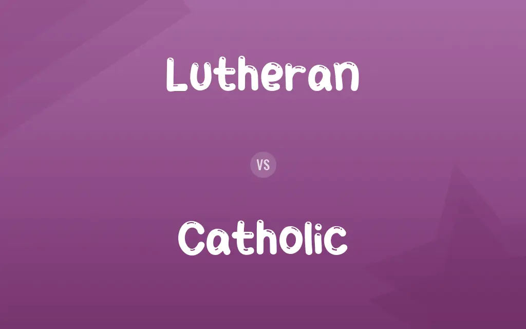 Lutheran vs. Catholic