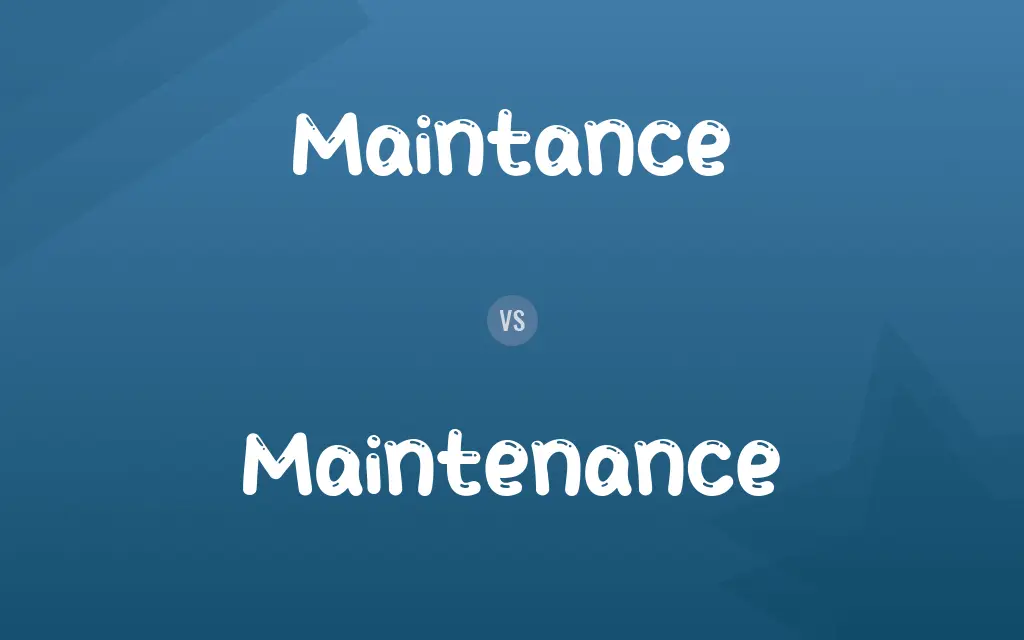 Maintance vs. Maintenance