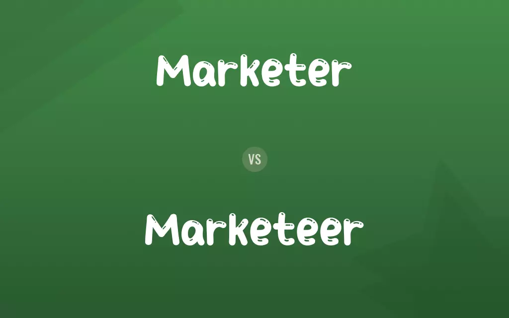 Marketer vs. Marketeer
