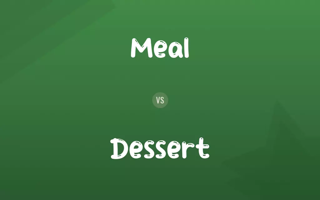 Meal vs. Dessert