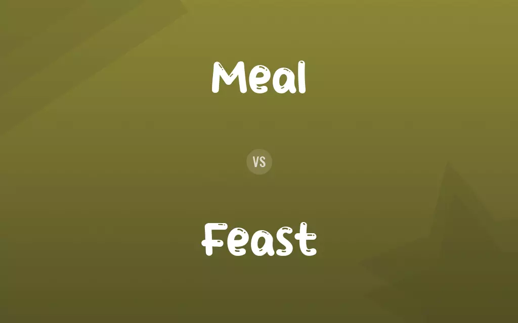 Meal vs. Feast