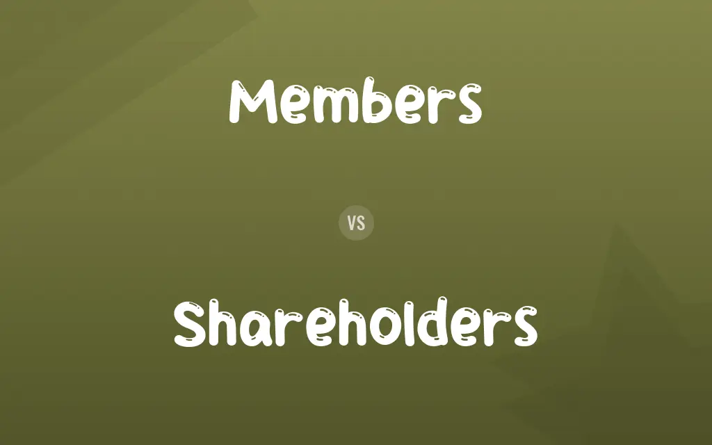 Members vs. Shareholders