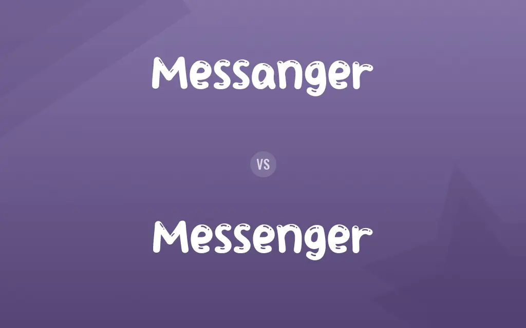 Messanger vs. Messenger