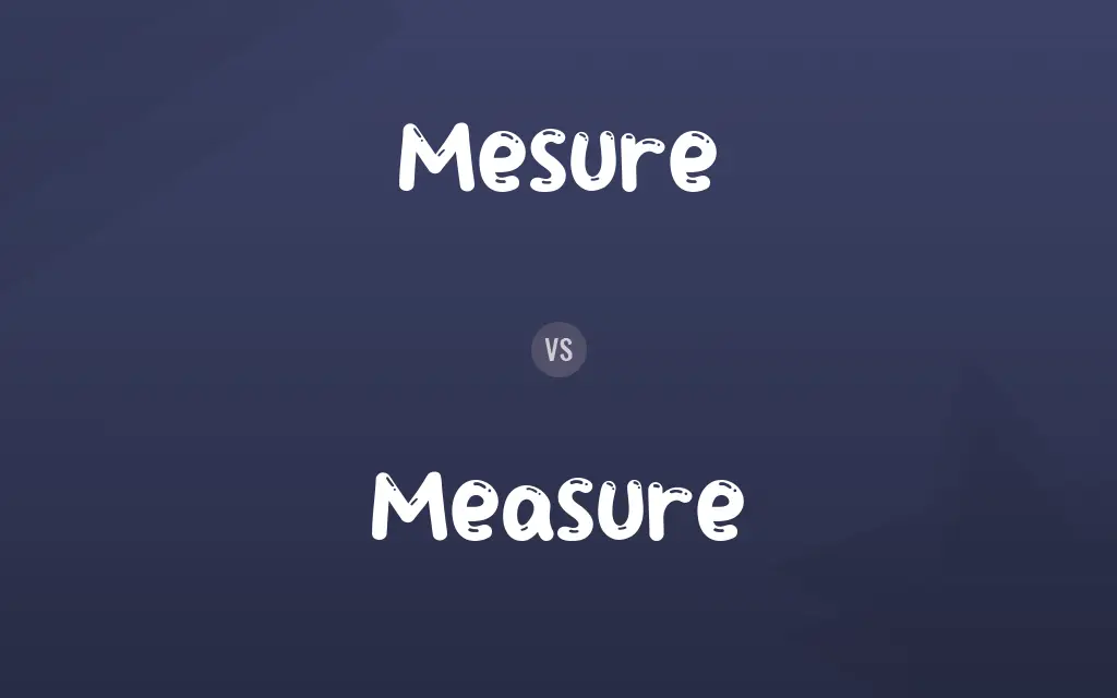 Mesure vs. Measure