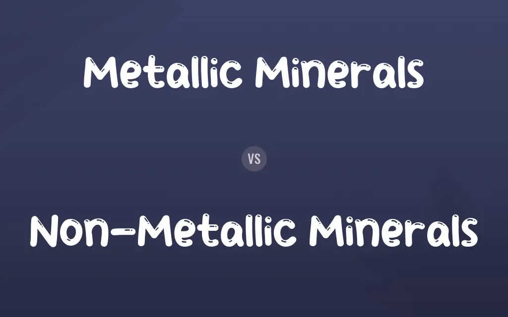 Metallic Minerals vs. Non-Metallic Minerals