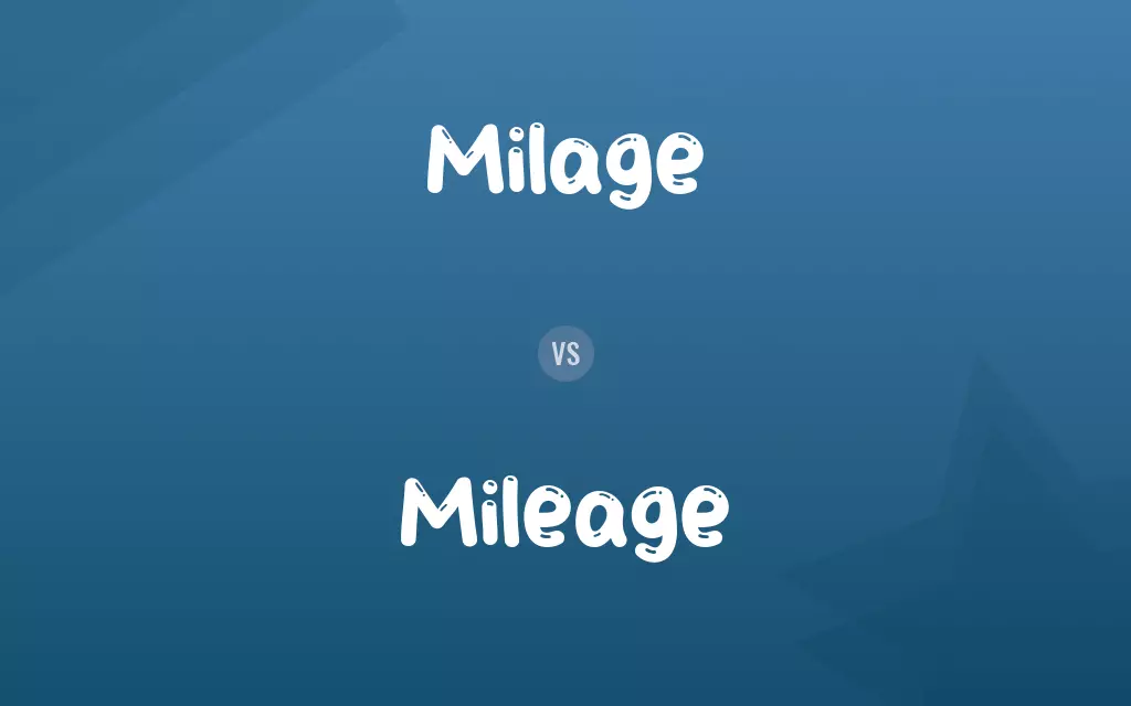 Milage vs. Mileage