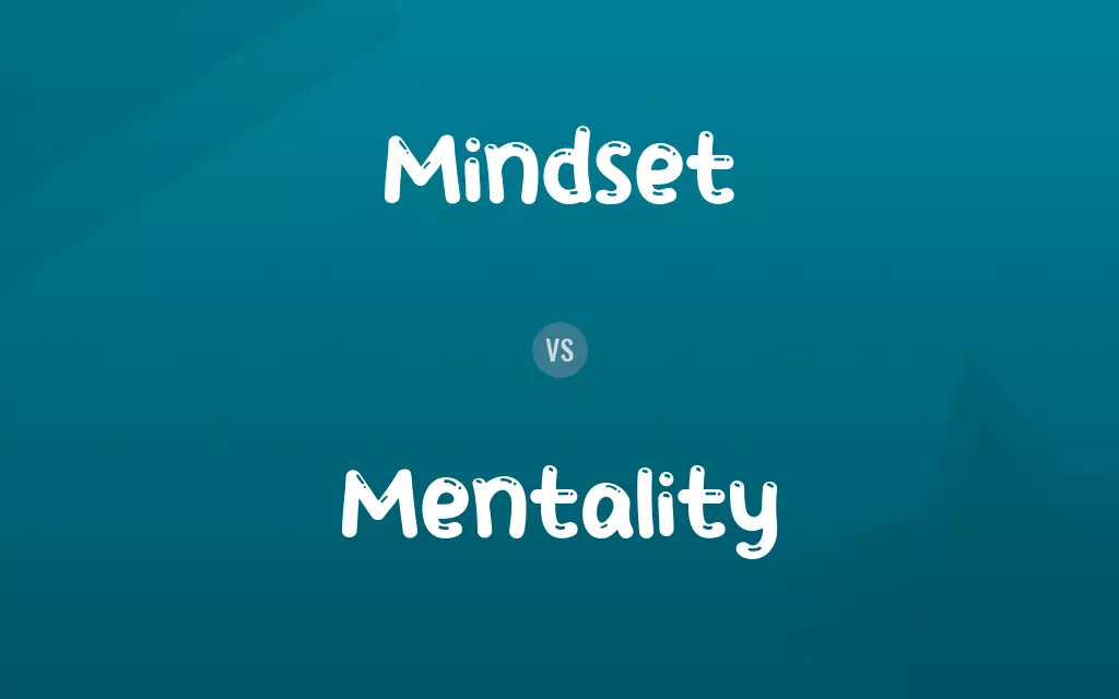 Mindset vs. Mentality
