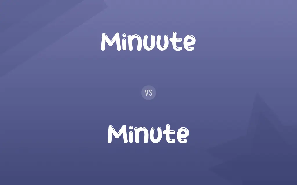 Minuute vs. Minute