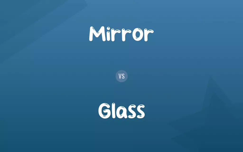 Mirror vs. Glass
