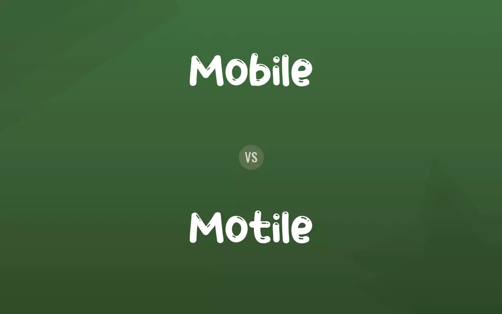 Mobile vs. Motile