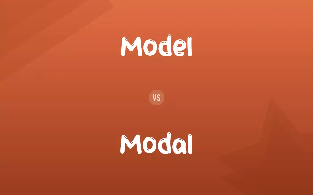 Model vs. Modal