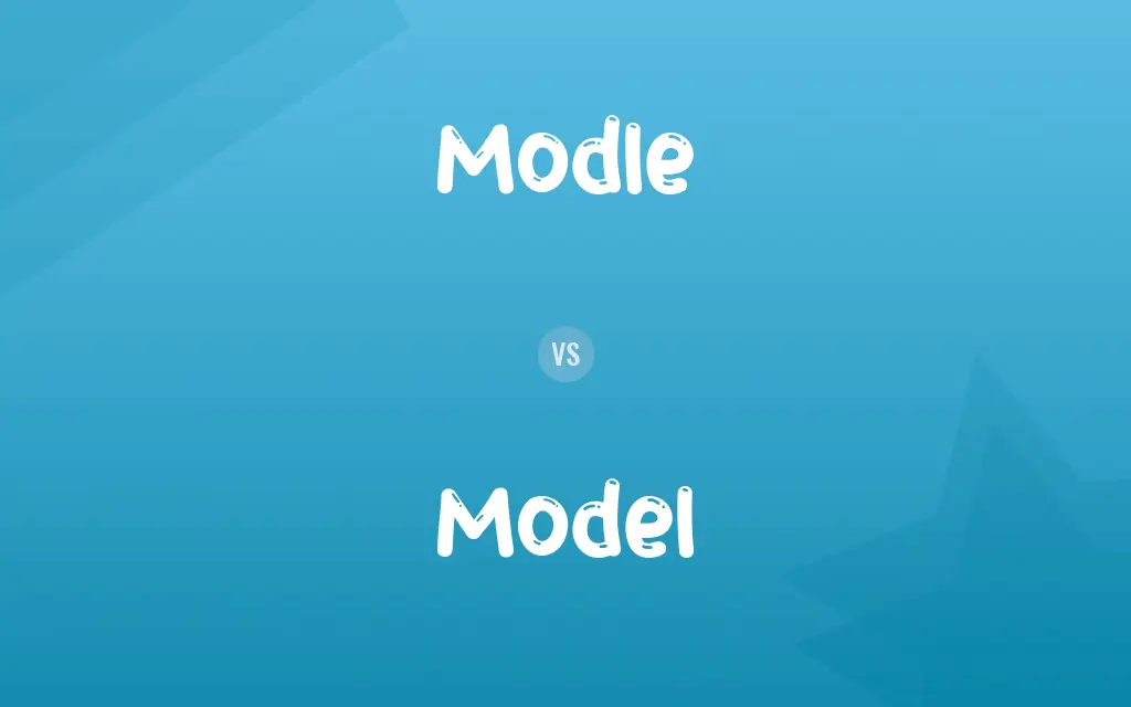 Modle vs. Model