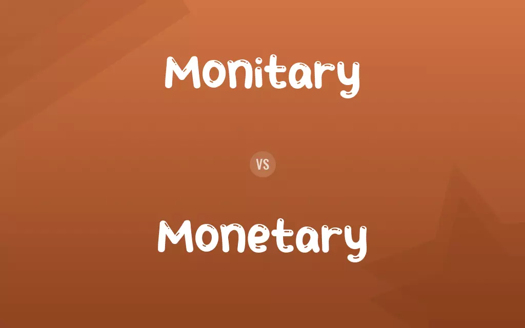 Monitary vs. Monetary