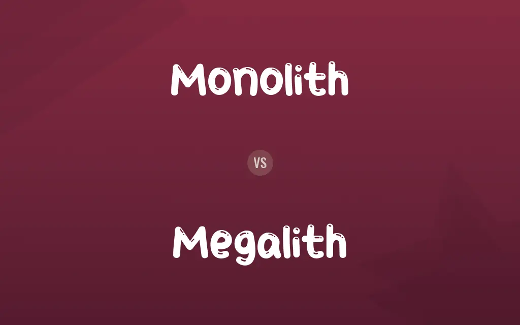 Monolith vs. Megalith
