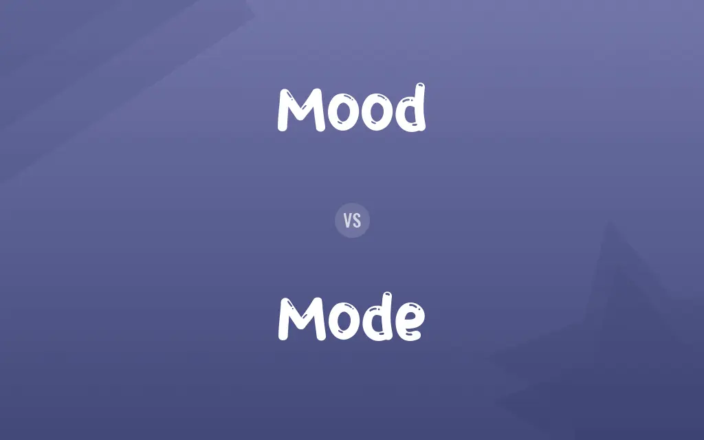 Mood vs. Mode